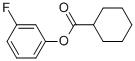 Cyclohexanecarboxylic acid, 3-fluorophenyl ester CAS#: 78322-89-1