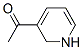 Ethanone, 1-(1,2-dihydro-3-pyridinyl)- (9CI) CAS#: 767241-76-9