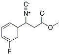 METHYL 3-ISOCYANO-3-(3-FLUOROPHENYL)PROPIONATE CAS#: 730971-50-3