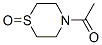 Thiomorpholine, 4-acetyl-, 1-oxide (9CI) CAS#: 76176-88-0