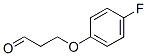 3-(4-fluorophenoxy)propionaldehyde CAS#: 84946-15-6