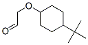 [[4-(1,1-dimethylethyl)cyclohexyl]oxy]acetaldehyde CAS#: 84930-11-0