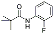 N-(2,2-DIMETHYLPROPANOYL)-2-FLUOROANILINE CAS#: 88288-07-7