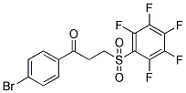 1-(4-BROMOPHENYL)-3-[(2,3,4,5,6-PENTAFLUOROPHENYL)SULFONYL]-1-PROPANONE CAS#: 868256-31-9