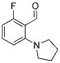 2-FLUORO-6-PYRROLIDIN-1-YLBENZALDEHYDE CAS#: 867205-19-4