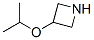 3-ISOPROPOXY-AZETIDINE CAS#: 871791-79-6