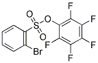 PENTAFLUOROPHENYL 2-BROMO-BENZENESULFONATE CAS#: 886502-99-4