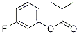Propanoic acid, 2-Methyl-, 3-fluorophenyl ester CAS#: 881191-00-0