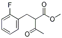 2-(2-FLUORO-BENZYL)-3-OXO-BUTYRIC ACID METHYL ESTER CAS#: 98601-37-7