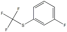 3-Fluorophenyl trifluoroMethyl sulfide 3-Fluoro-4-(trifluoroMethylthio)benzene CAS#: 940-19-2