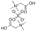 bis[(carboxymethyl)trimethylammonium] sulphate CAS#: 93778-43-9
