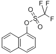 1-NAPHTHYL TRIFLATE CAS#: 99747-74-7